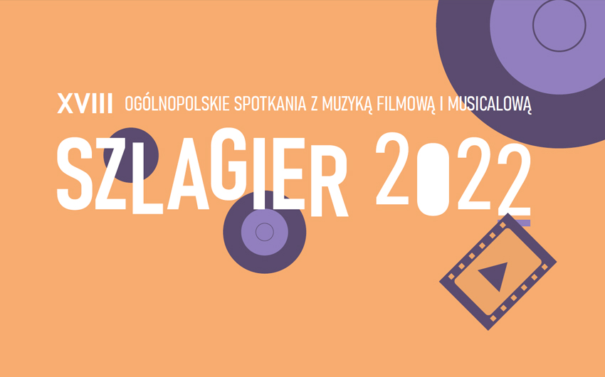 XVIII Ogólnopolskie Spotkania z Muzyką Filmową i Musicalową SZLAGIER 2022