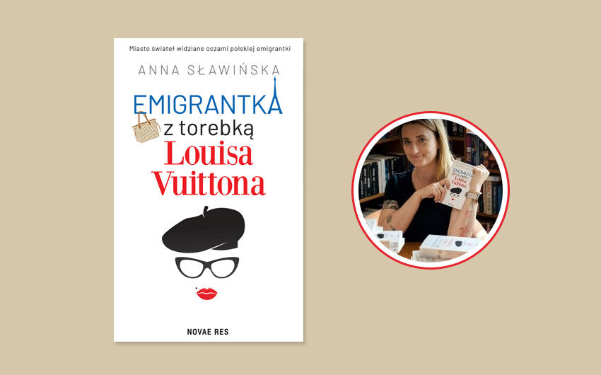 „Emigrantka z torebką Louisa Vuittona” – spotkanie autorskie z Anią Sławińską