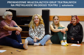 SZKOLENIE: Prowadzenie włączających grup teatralnych na przykładzie Młodego Teatru.