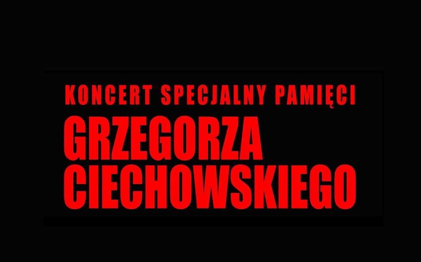 Koncert Specjalny Pamięci Grzegorza Ciechowskiego