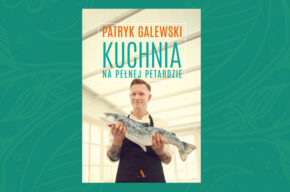 „Kuchnia na pełnej petardzie" - Spotkanie z Patrykiem Galewskim