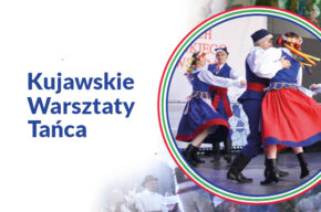 Kujawskie Warsztaty Tańca z Narodowym Instytutem Kultury i Dziedzictwa Wsi