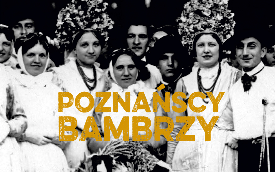 Piękna nasza Polska cała: Poznańscy Bambrzy – historia niezwykła, wernisaż wystawy i prelekcja