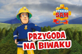 Strażak Sam na żywo "Przygoda na biwaku"