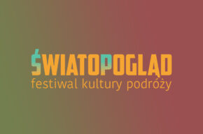 Festiwal Kultury Podróży ŚwiatoPogląd