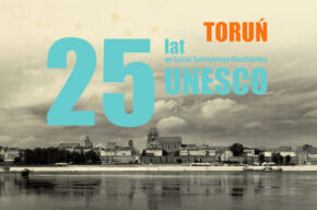 Wystawa „Toruń 25 lat na Liście Światowego Dziedzictwa UNESCO”