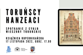 Toruńscy Hanzeaci | Spotkanie z cyklu Wieczory Toruńskie