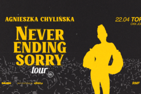 Agnieszka Chylińska Never Ending Sorry
