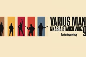 Varius Manx i Kasia Stankiewicz – 90., to się nie powtórzy