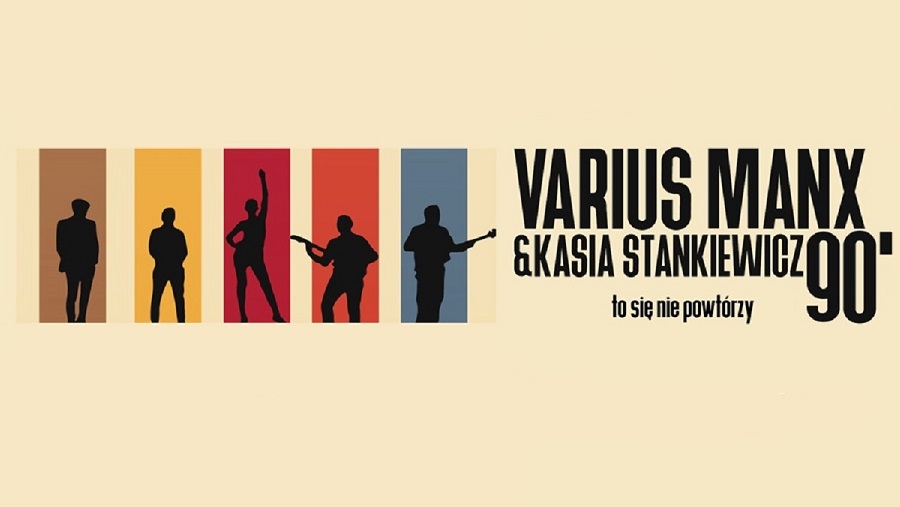 Varius Manx i Kasia Stankiewicz – 90., to się nie powtórzy