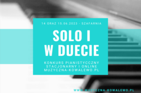 SOLO I W DUECIE – OGÓLNOPOLSKI KONKURS PIANISTYCZNY