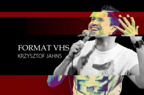 Stand-up Format VHS | Krzysztof Jahns
