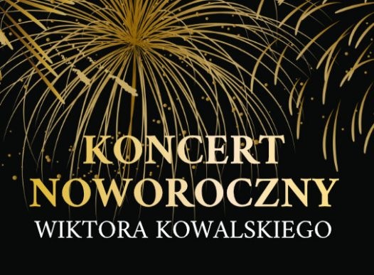 Koncert noworoczny Wiktora Kowalskiego