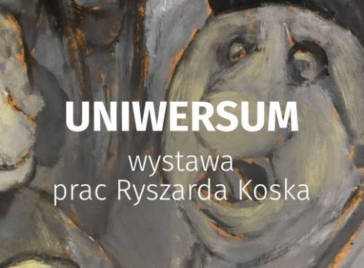 <i>Uniwersum</i> – wystawa prac Ryszarda Koska