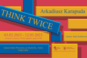 Arkadiusz Karapuda: „Think twice”