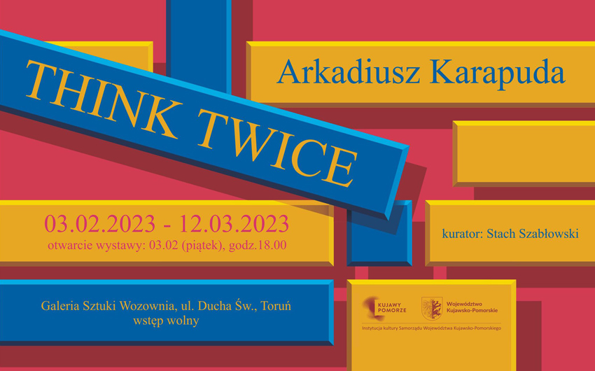 Arkadiusz Karapuda: „Think twice”