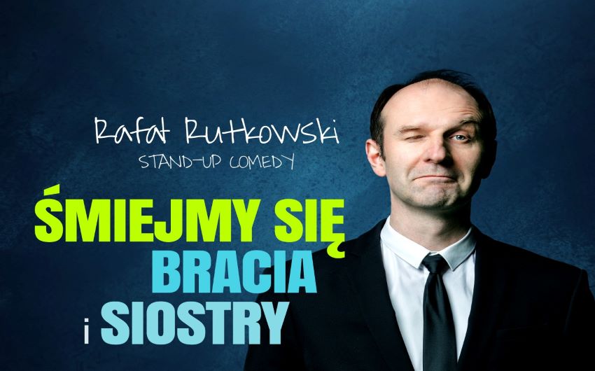 Stand-up: Rafał Rutkowski „Śmiejmy się Bracia i Siostry”