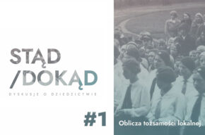 Stąd/Dokąd #1 Oblicza tożsamości lokalnej