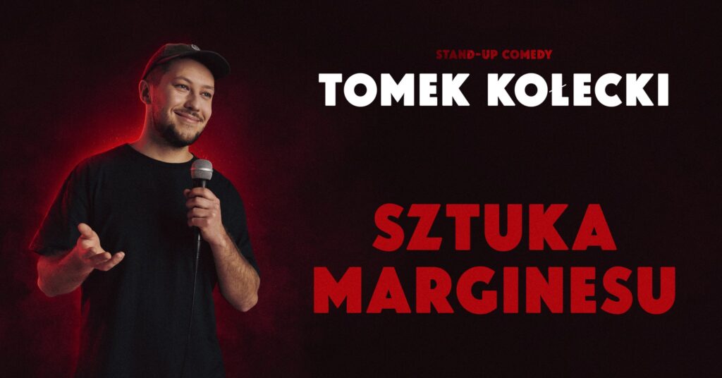 Tomek Kołecki – Stand-up: Sztuka Marginesu