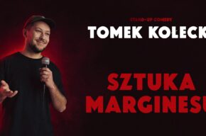 Tomek Kołecki – Stand-up: Sztuka Marginesu
