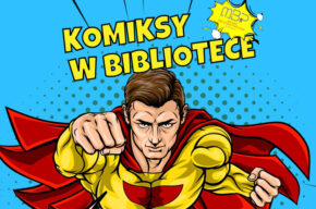 KOMIKSY W BIBLIOTECE – warsztaty tworzenia komiksów