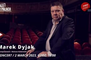 Jazz w pałacu - Marek Dyjak
