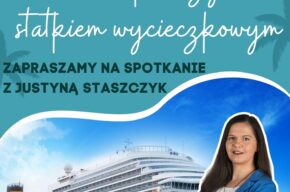 <i>Świat podróży statkiem wycieczkowym</i>, spotkanie z Justyną Staszczyk