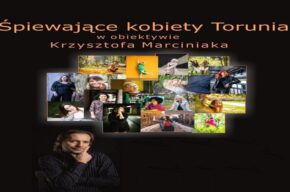 Otwarcie wystawy Krzysztofa Marciniaka „Śpiewające kobiety Torunia” i koncert zespołu HALF LIGHT