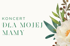 Koncert Dla mojej Mamy Studio Piosenki Zbigniewa Poliszczuka