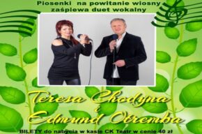 „Wiosno, dzień dobry, to my” Teresa Chodyna i Edmund Otremba. Gościnnie: Anna Biruk