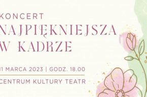Koncert z okazji Dnia Kobiet: „Najpiękniejsza w kadrze”