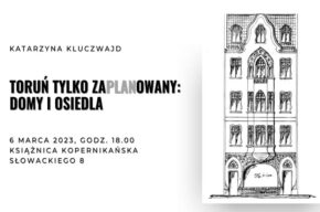 Toruń tylko zaPLANowany: Domy i osiedla