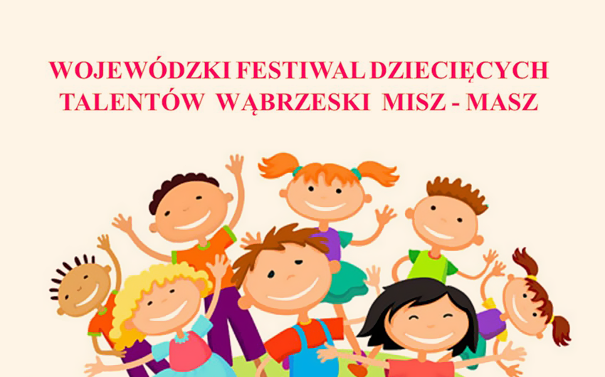 Wojewódzkim Festiwalu Dziecięcych Talentów – Wąbrzeski MISZ – MASZ