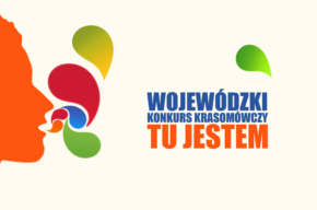 TU JESTEM – Wojewódzki Konkurs Krasomówczy w Inowrocławiu