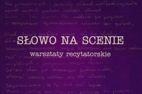 Słowo na scenie – warsztaty recytatorskie