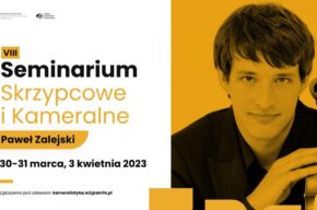VIII Seminarium Skrzypcowe i Kameralne | Paweł Zalejski