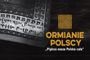 Piękna nasza Polska cała: Ormianie – wystawa