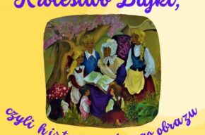 <i>Królestwo Bajki</i>, czyli historia jednego obrazu: <i>Kuferek pełen dziedzictwa, czyli nasze skarby</i>