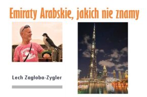 Spotkanie z Lechem Zagłobą-Zyglerem, <i>Emiraty Arabskie, jakich nie znamy</i>