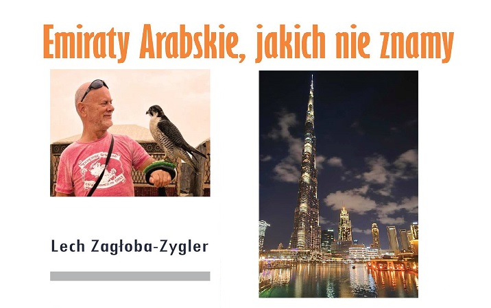 Spotkanie z Lechem Zagłobą-Zyglerem, <i>Emiraty Arabskie, jakich nie znamy</i>