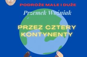 Młodzieżowy Klub Podróżnika: <i>Przez cztery kontynenty</i>, Przemek Woźniak
