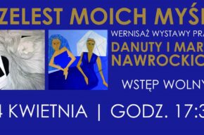 Wernisaż wystawy prac Danuty i Marty Nawrockich