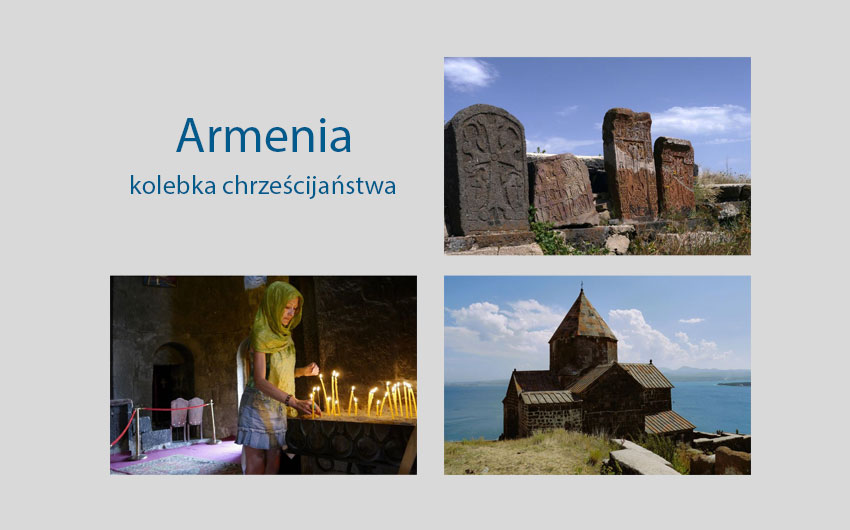 Weekend z Kulturą w Nowem: Armenia Kolebka Chrześcijaństwa