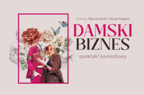 Damski biznes – przezabawna farsa w gwiazdorskiej obsadzie