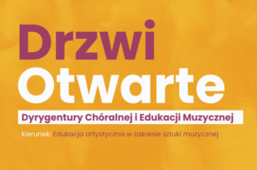 DRZWI OTWARTE | Dyrygentura chóralna i Edukacja muzyczna