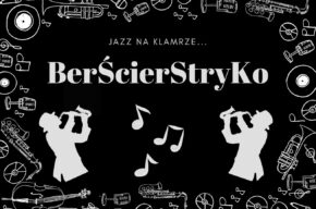 Klamra 2023: Jazz na Klamrze: BerŚcierStryKo