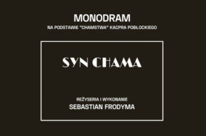 Weekend z Kulturą w Nowem: Monodram "Syn Chama"