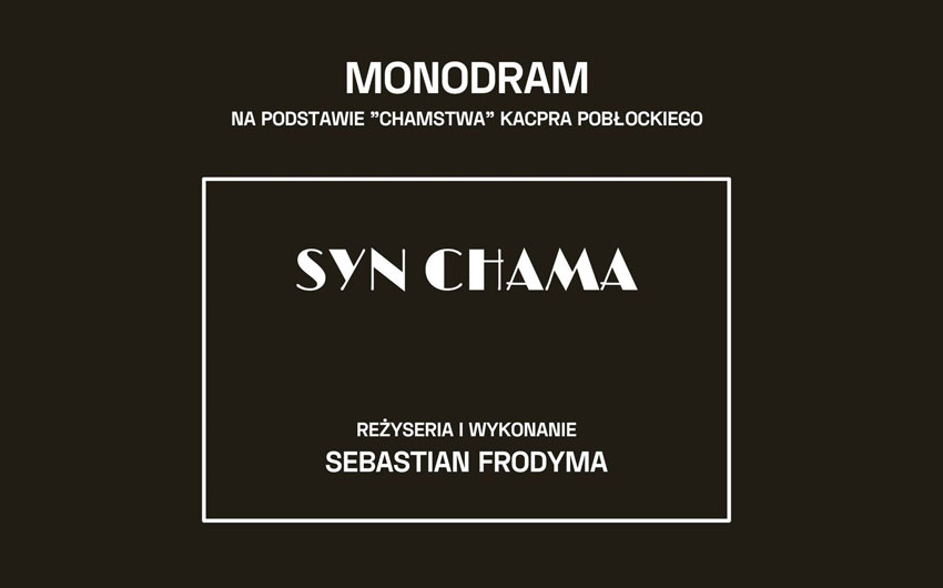 Weekend z Kulturą w Nowem: Monodram "Syn Chama"