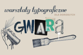 Gwarowy plakat literniczy – warsztaty typograficzne dla dorosłych