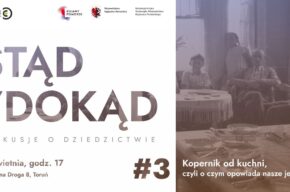 Stąd/Dokąd #3 Kopernik od kuchni, czyli o czym opowiada nasze jedzenie?